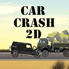 Взломанная Car Crash 2d (Кар Краш 2д)  [МОД Unlocked] - стабильная версия apk на Андроид